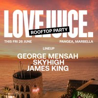 LoveJuice Open Air at Pangea Marbella - Fri 26 June at Pangea Marbella