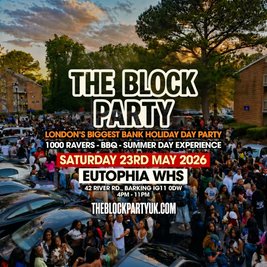 THE BLOCK PARTY - Bank Holiday Day Party