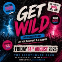 Get Wild Shoreditch Party - Everyone Free Before 12AM at The Lighthouse Bar And Club