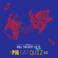The Pig Fat Quiz of the week - A Big (quiz) Night Out with MEN. at The Blue Pig