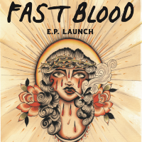 Fast Blood (EP Launch)