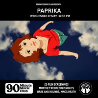 H&H x WPTR 90 Minute Movie Club presents 'Paprika' (2006) at Hare And Hounds Kings Heath
