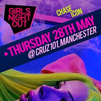 Girls Night Out presents: CHASE ICON (Manchester) at Cruz 101