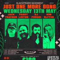 Just One More Gong at Blackfriars Basement