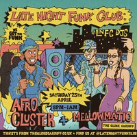 Late Night Funk Club: Afro Cluster + Mellowmatic + DJs at The Globe, Cardiff