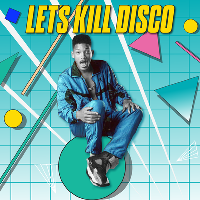Let's Kill Disco at CHALK