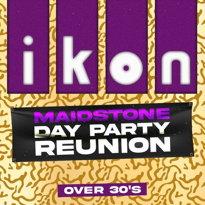 Ikon Maidstone Day Party Reunion for over 30's