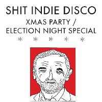 Shit Indie Disco - Xmas Party/Election Night Special at Electrik Warehouse