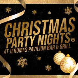 Christmas Party Nights at Jeromes & Pavilion Bar!