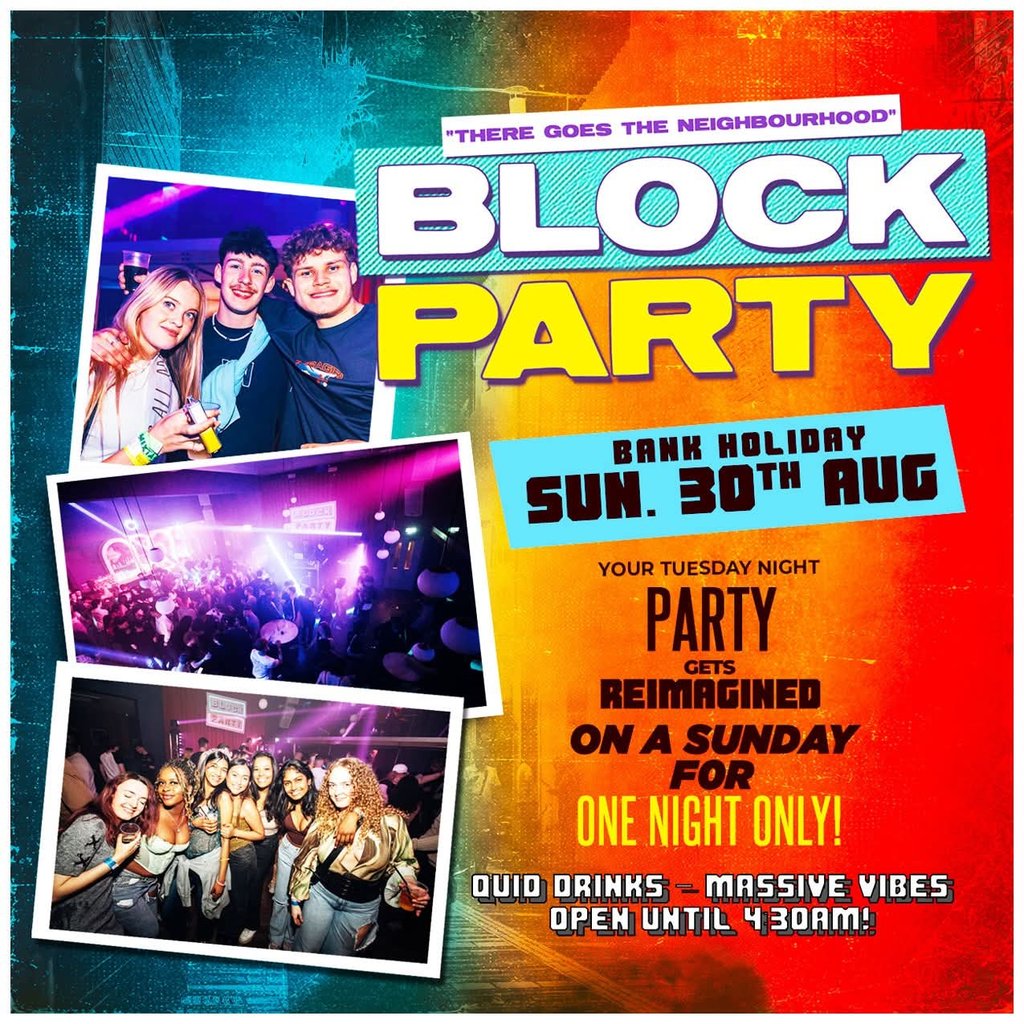Block Party : Bank Holiday Sunday - OPEN TIL 5AM!