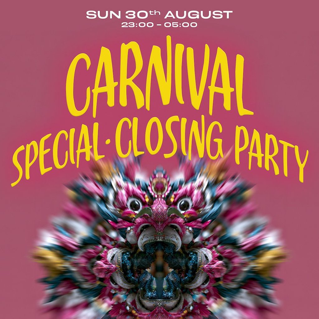 Egg LDN Pres: Carnival Special Closing Party