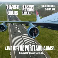 TOAST CLUB + Strawberry Lace - Live at The Portland Arms at Portland Arms