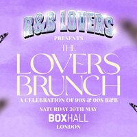R&B Lovers: The Lovers Brunch - BOXHALL at Boxhall City