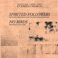 Spirited Followers / No Birds at St John's Church 