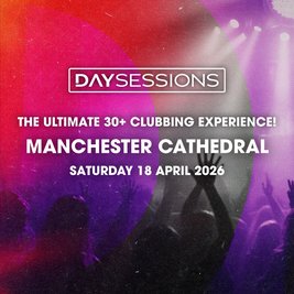 DAY SESSIONS - Manchester - April 2026