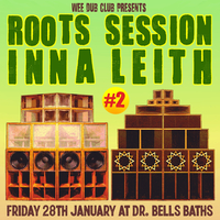 Wee Dub Club: Roots Session Inna Lieth #2 at The Old Dr Bells Baths