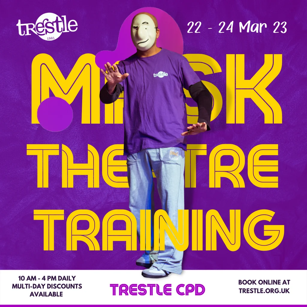 Trestle CPD Mask, Advanced/Intermediate Mask & Physical Theatre on