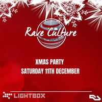 Rave Culture Xmas Party at Lightbox