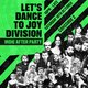Let's Dance To Joy Division Event Title Pic