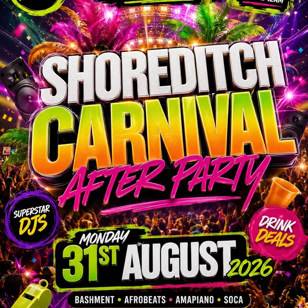 Shoreditch Carnival After Party - Everyone Free Before 12AM