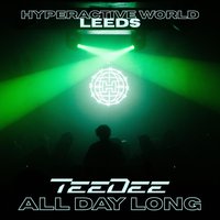 Hyperactive World | TeeDee (All Day Long)