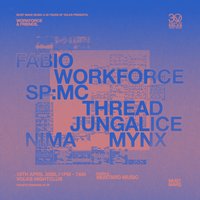 Workforce & Friends - Fabio, SP:MC, Workforce, Thread at The Volks Nightclub