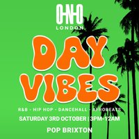 Day Vibes In Brixton (£1 B4 4PM With A Ticket) at Pop Brixton