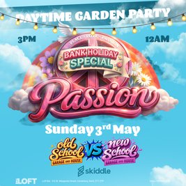 Passion: May Bank Holiday Party