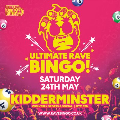 Ultimate Rave Bingo // kidderminster // Saturday 24th May