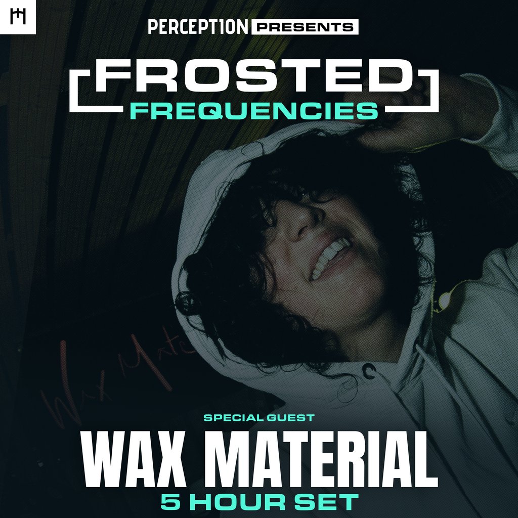 Perception Presents : Wax Material All Night Long