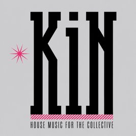 Kin. House Music For The Collective.