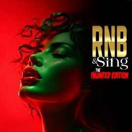 RNB & Sing - The Haunted Edition