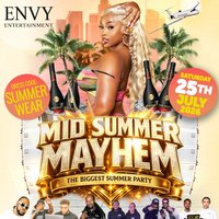 Midsummer Mayhem||BIGGEST SUMMER PARTY