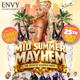 Midsummer Mayhem||BIGGEST SUMMER PARTY