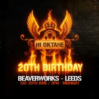 Hi Oktane 20th Birthday at Beaverwork