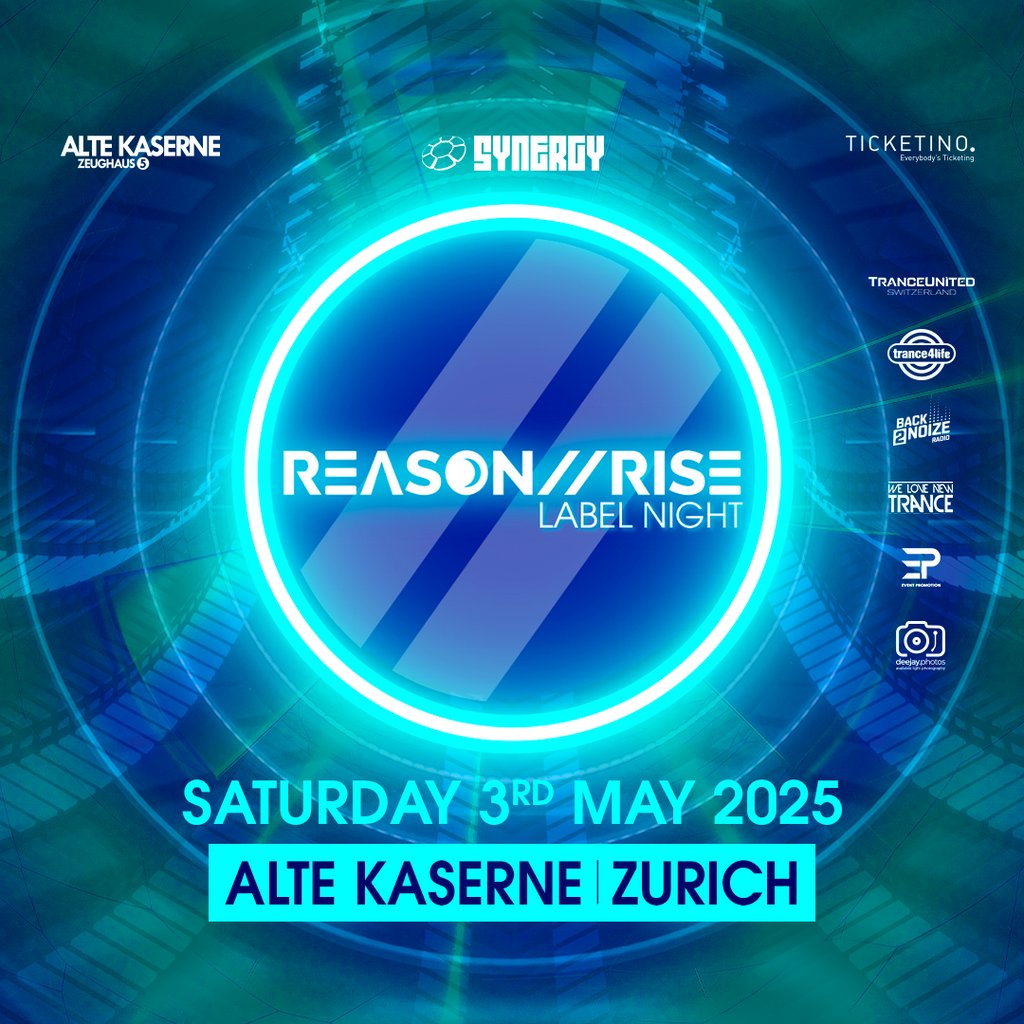 Reason II Rise Label Night, Alte Kaserne, Zurich, 3 May to 4 May ...