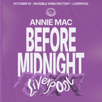 Annie Mac - Before Midnight - Liverpool