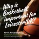 Why is basketball important for Leicester/UK? Event Title Pic