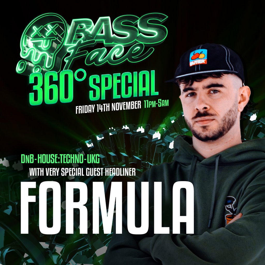 Bass Face // DNB, BASS, UKG // 360° . FORMULA + Free Tickets