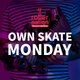 Own Skate Mondays Event Title Pic
