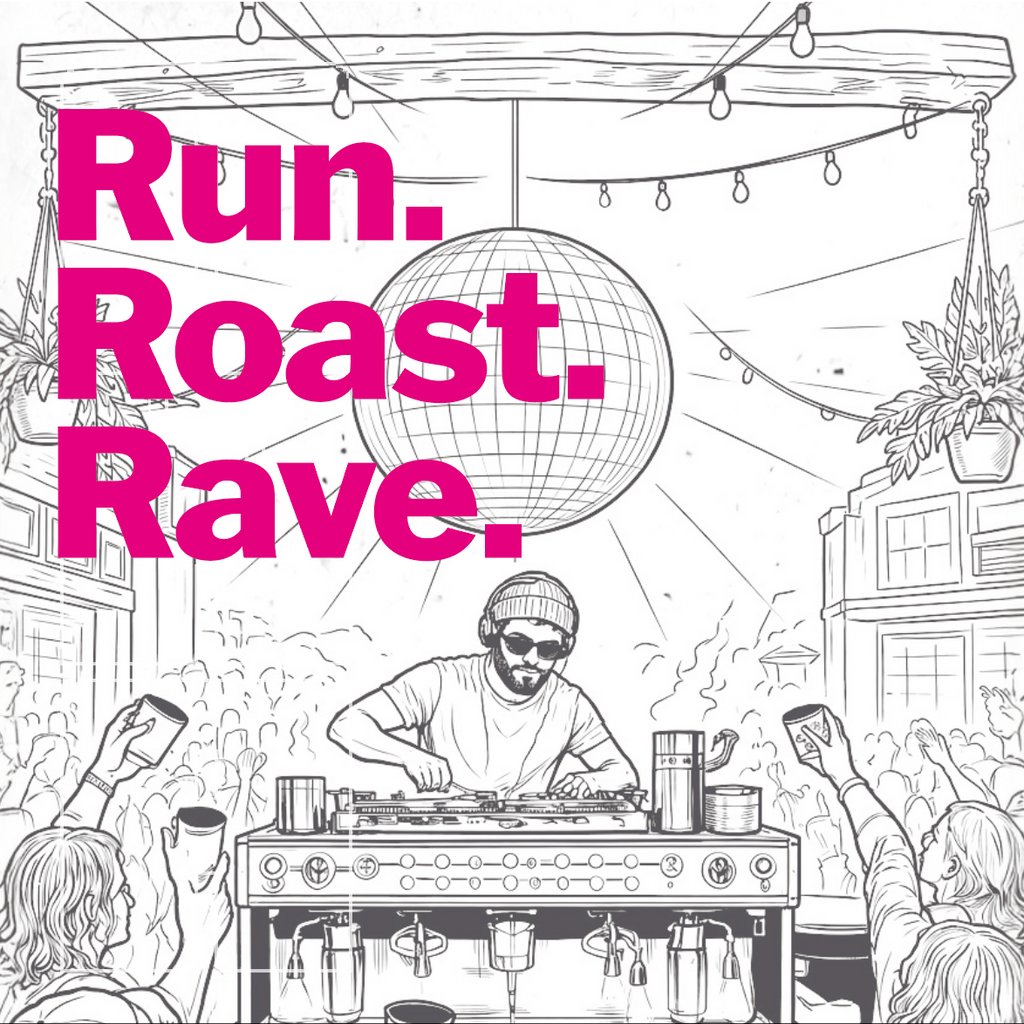 Run. Roast. Rave.