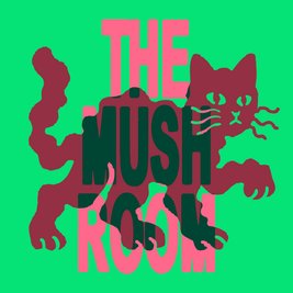 The Mushroom X Féline