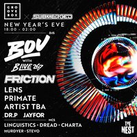 NYE BOU, FRICTION, LENS LAST 50 TIX | GB & Submerged at The Nest at The Nest (@ Notts County FC)