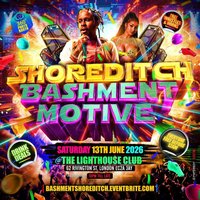 Shoreditch Bashment Motive - Everyone Free Before 12AM at The Lighthouse Bar And Club