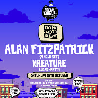 Social Avenue presents Do Not Sleep w/ Alan Fitzpatrick Social Avenue presents Do Not Sleep w/ Alan Fitzpatrick