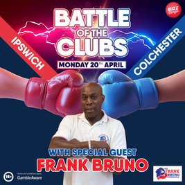 Battle of the Clubs with Frank Bruno 20/04 - Ipswich