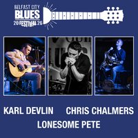 Karl Devlin // Chris Chalmers // Lonesome Pete