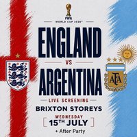 England vs Argentina : World Cup Watch & After Party at Brixton Storeys