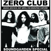 Zero Club / Soundgarden Special