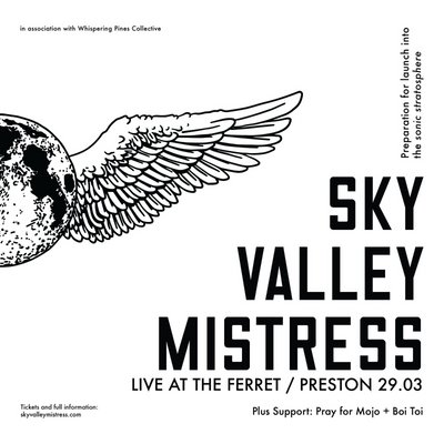 SKY VALLEY MISTRESS + Pray For Mojo + Boi Toi